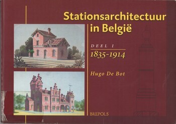 Stationsarchitectuur in België. Deel 1. 1835-1914